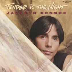 Jackson Browne : Tender Is the Night